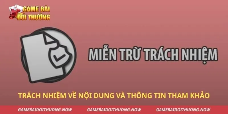 Trách nhiệm về nội dung và thông tin tham khảo